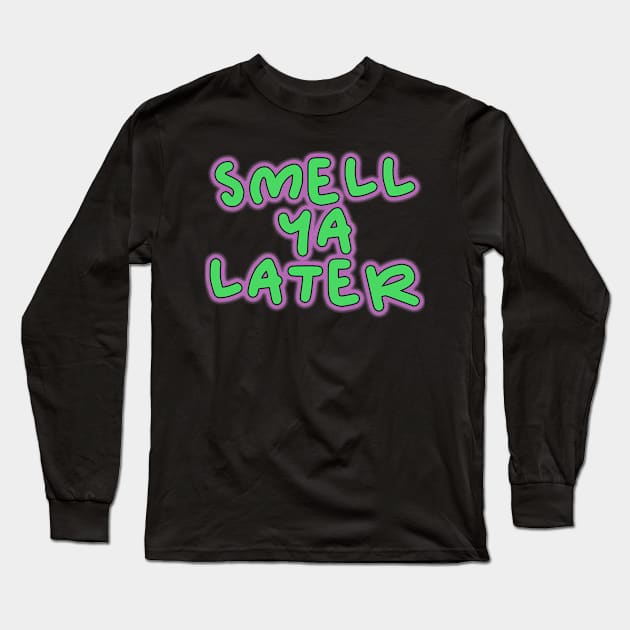 smell ya later Philadelphia fresh pink and green design Long Sleeve T-Shirt by Captain-Jackson